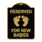 Signmission Reserved for New Babies with, Black & Gold Aluminum Architectural Sign, 18" x 24", BG-1824-23194 A-DES-BG-1824-23194 - alternate 1